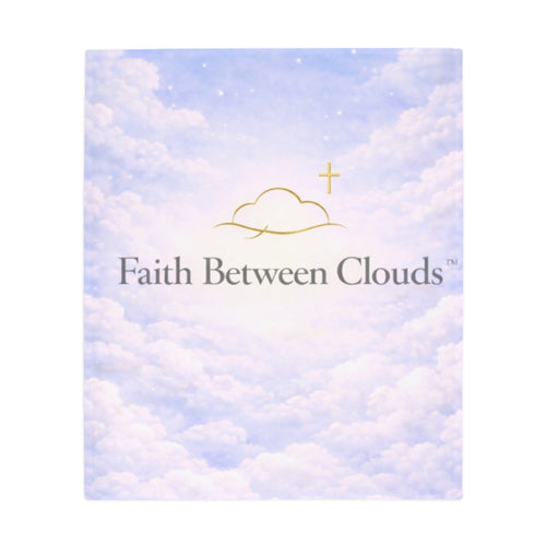 Faith Between Clouds Plush Fleece Blanket